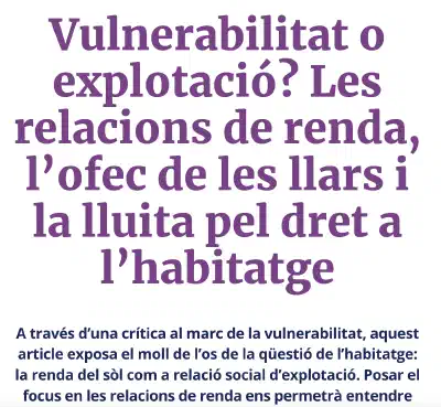 Vulnerabilitat o explotació? Les relacions de renda, l’ofec de les llars i la lluita pel dret a l’habitatge