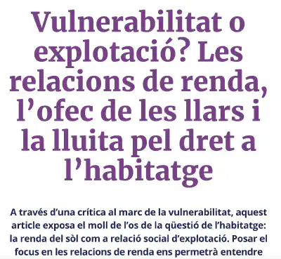 Vulnerabilitat o explotació? Les relacions de renda, l’ofec de les llars i la lluita pel dret a l’habitatge